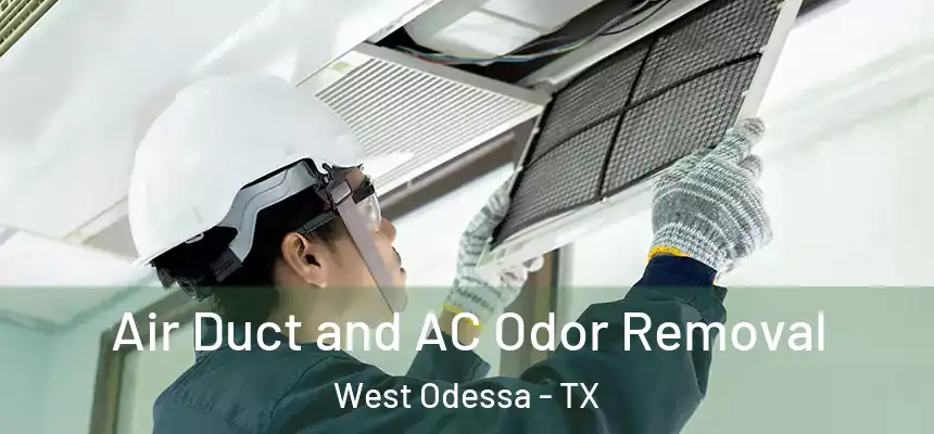 Air Duct and AC Odor Removal West Odessa - TX
