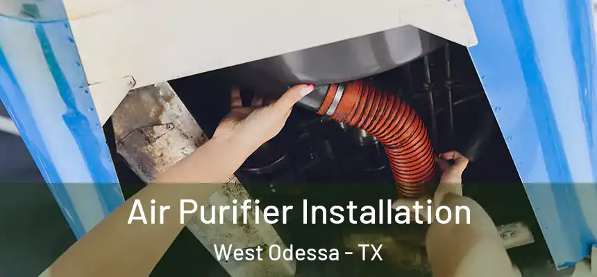 Air Purifier Installation West Odessa - TX