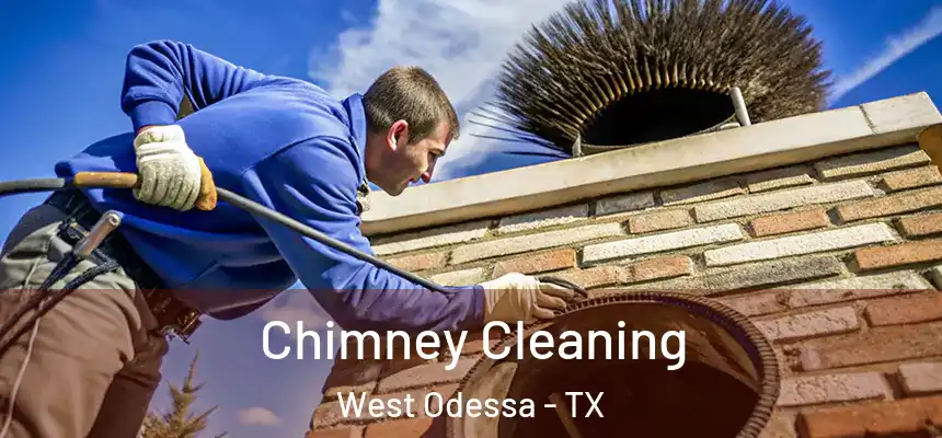 Chimney Cleaning West Odessa - TX
