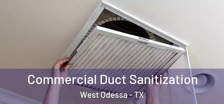 Commercial Duct Sanitization West Odessa - TX