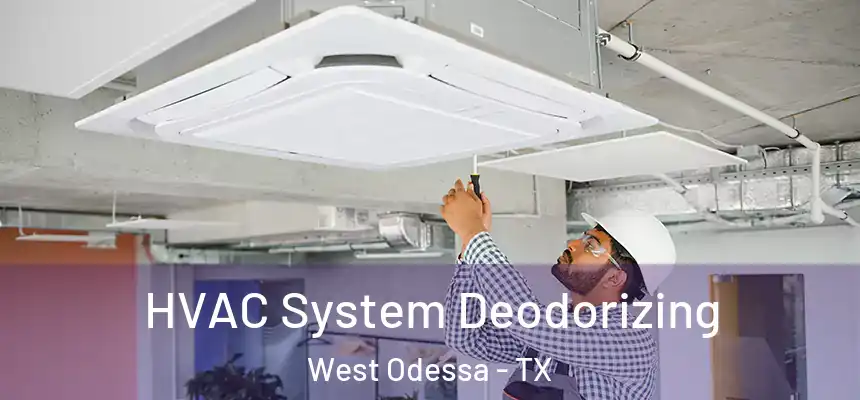 HVAC System Deodorizing West Odessa - TX