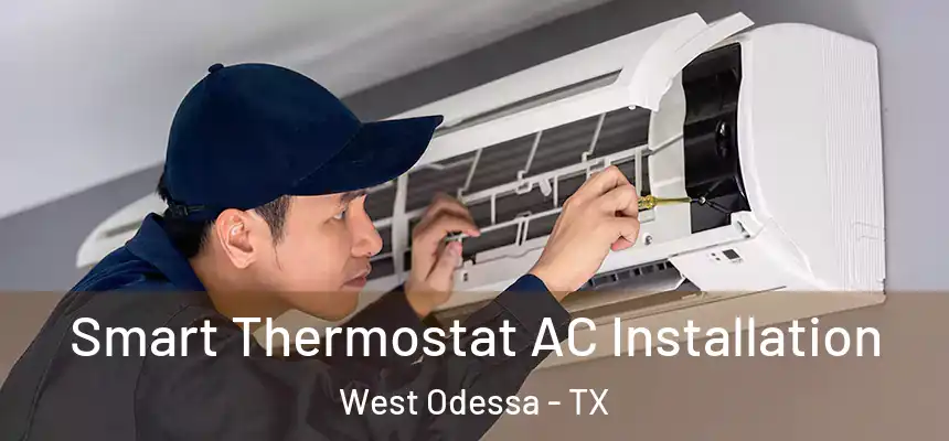  Smart Thermostat AC Installation West Odessa - TX
