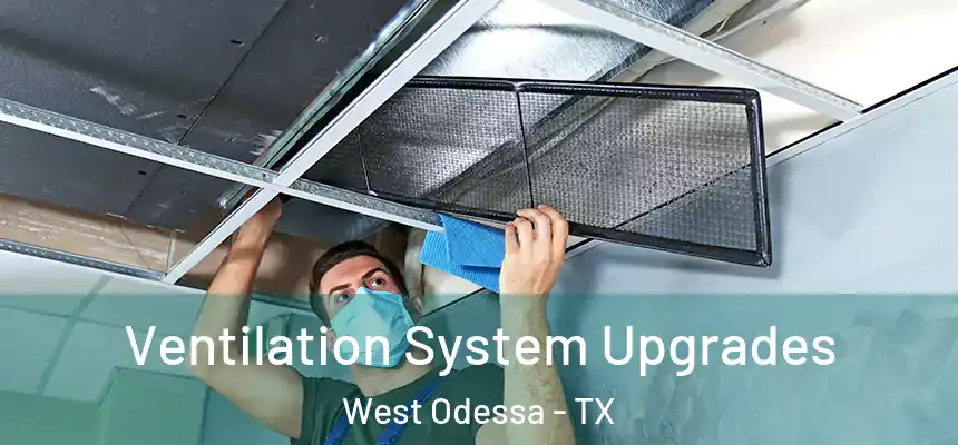 Ventilation System Upgrades West Odessa - TX